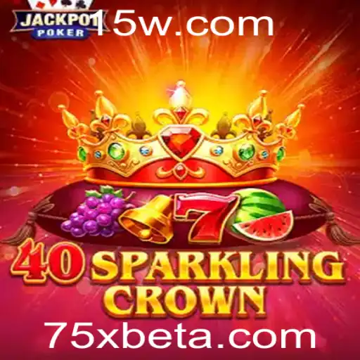 Explorando o Fascinante Mundo de 40SparklingCrown com 75Xbet